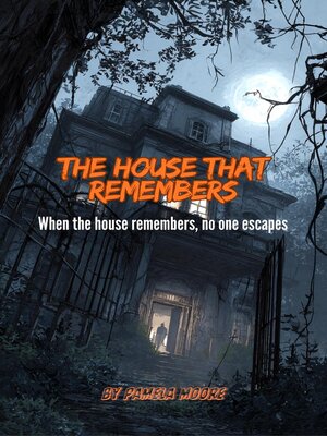 cover image of The House That Remembers